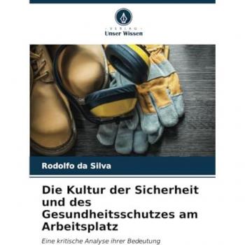 da Silva, Rodolfo: Die Kultur der Sicherheit und des Gesundheitsschutzes am Arbeitsplatz