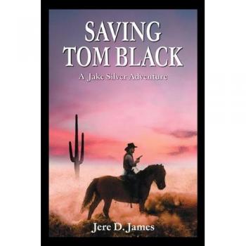 Saving Tom Black - A Jake Silver Adventure