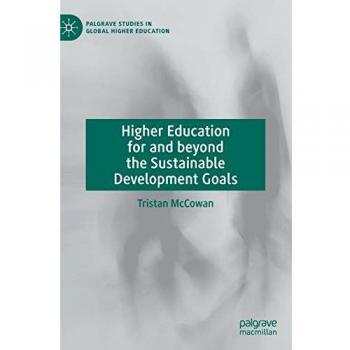 Higher Education for and beyond the Sustainable Development Goals (Palgrave Studies in Global Higher Education)