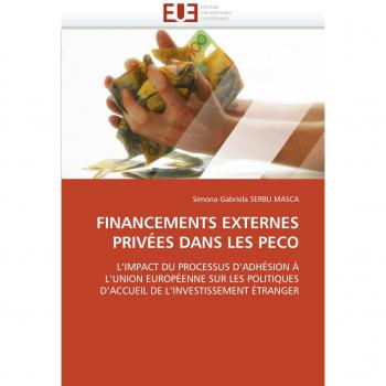 FINANCEMENTS EXTERNES PRIVÉES DANS LES PECO: L'IMPACT DU PROCESSUS D'ADHÉSION À L'UNION EUROPÉENNE SUR LES POLITIQUES D'ACCUEIL DE L'INVESTISSEMENT ÉTRANGER