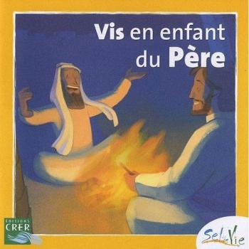 Sel de Vie - 7/9 ans - Vis en enfant du Père