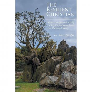 Stauffer, Robert: THE RESILIENT CHRISTIAN
