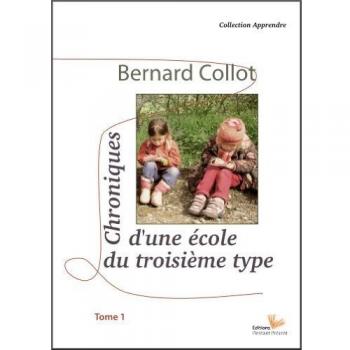 Bernard Collot Chroniques D'Une Ecole Du Troisieme Type