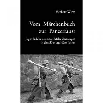Vom Märchenbuch zur Panzerfaust: Jugenderlebnisse eines Eifler Zeitzeugen