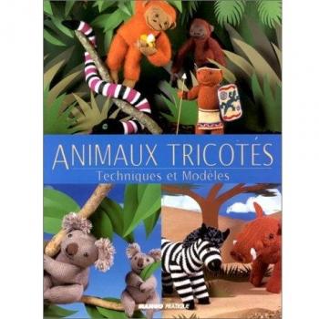 Kath Dalmeny Animaux Tricotés. Techniques Et Modèles (Jeux & Jouets)