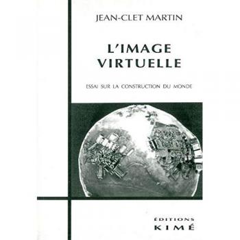 L'image Virtuelle - Essai Sur La Construction Du Monde