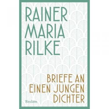 Rilke, Rainer Maria: Briefe an einen jungen Dichter