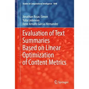 Evaluation of Text Summaries Based on Linear Optimization of Content Metrics
