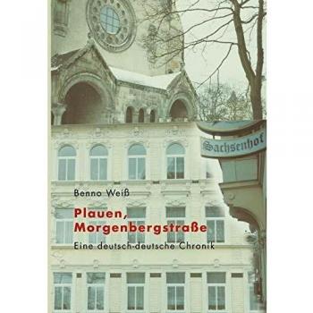 Plauen, Morgenbergstrasse: Eine deutsch-deutsche Chronik