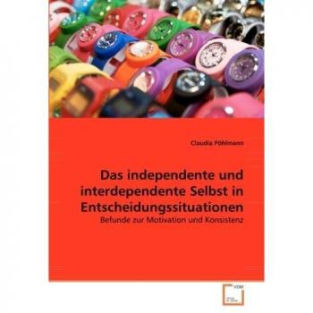 Das independente und interdependente Selbst in Entscheidungssituationen