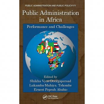 Public Administration in Africa: Performance and Challenges (Public Administration and Public Policy, 171, Band 171)