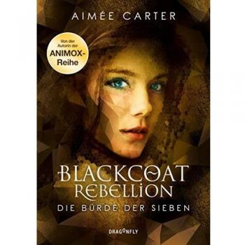 Blackcoat Rebellion - Die Bürde der Sieben (Welcome to the club, Band 2)