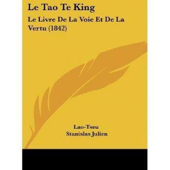 Lao-Tseu: Le Tao Te King