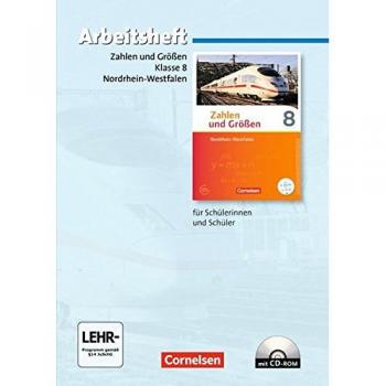Zahlen und Größen - Nordrhein-Westfalen Kernlehrpläne - Ausgabe 2013: 8. Schuljahr - Arbeitsheft mit eingelegten Lösungen und CD-ROM
