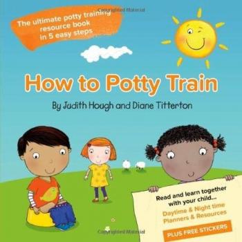 How to potty train : The ultimate potty training resource book in 5 easy steps