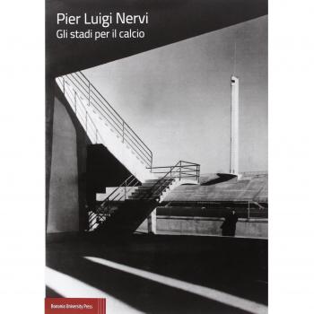 Pier Luigi Nervi. Gli stadi per il calcio