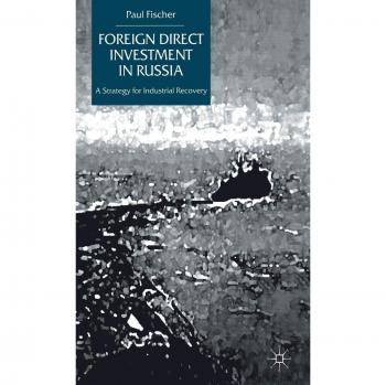 Foreign Direct Investment in Russia: A Strategy for Industrial Recovery