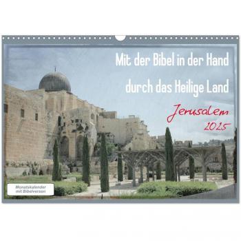 Mit der Bibel in der Hand durch das Heilige Land - Jerusalem (Wandkalender 2025 DIN A3 quer) CALVENDO Monatskalender