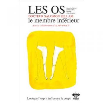 Lorsque l'esprit influence le corps - Tome 10 : les os : le membre inférieur