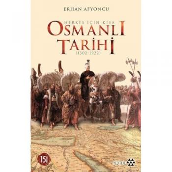 Osmanlı Tarihi
Herkes İçin Kısa Osmanlı Tarihi
(1302-1922)