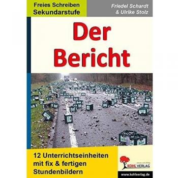 Der Bericht 12 fertige Stundenbilder: 12 Unterrichtseinheiten mit fix & fertigen Stundenbildern