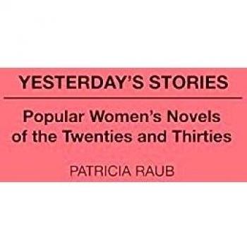 Yesterday's Stories: Popular Women's Novels of the Twenties and Thirties (Contributions in American Studies)