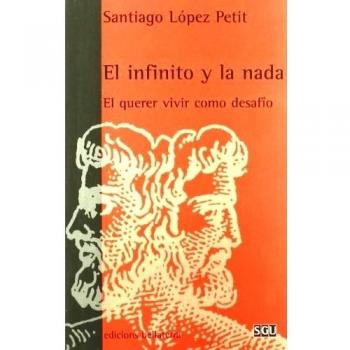 El infinito y la nada: el querer vivir como desafío (Tapa blanda).