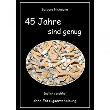 Hickmann, Barbara: 45 Jahre sind genug