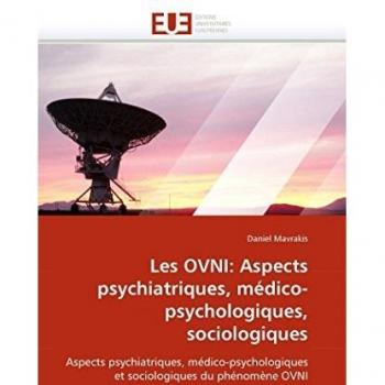 Les OVNI: Aspects psychiatriques, médico-psychologiques, sociologiques: Aspects psychiatriques, médico-psychologiques et sociologiques du phénomène OVNI (Omn.Univ.Europ.)