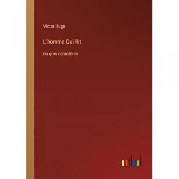 L'homme Qui Rit: en gros caractères