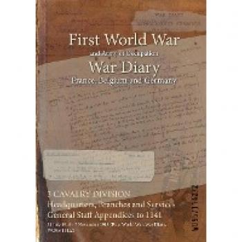 3 CAVALRY DIVISION Headquarters, Branches and Services General Staff Appendices to 1141: 31 July 1916 - 7 November 1918 (First World War, War Diary, WO95/1142/2)