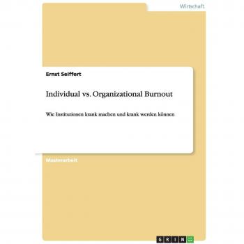 Individual vs. Organizational Burnout: Wie Institutionen krank machen und krank werden können