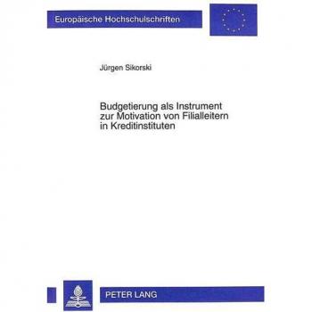 Budgetierung als Instrument zur Motivation von Filialleitern in Kreditinstituten