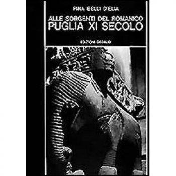 Alle sorgenti del romanico. Puglia XI secolo