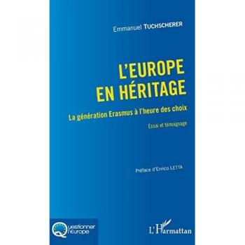 L'Europe en héritage: La génération Erasmus à l'heure des choix Essai et témoignage (Questionner l'Europe)