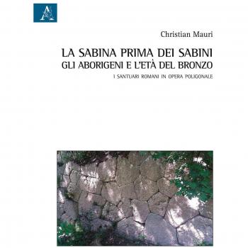 La Sabina prima dei sabini: gli aborigeni e l'età del Bronzo. I santuari romani in opera poligonale