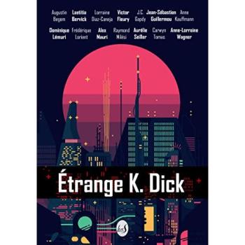 Etrange K. Dick - Victor Fleury - Livr's Eds - broché - Anthologie