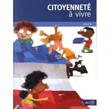 Citoyenneté à vivre - Cycle 3 + 1 exemplaire de L'apprenti citoyen : 2 volumes