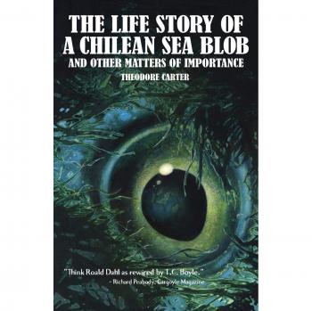 The Life Story of a Chilean Blob and Other Matters of Importance