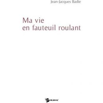 Ma vie en fauteuil roulant
