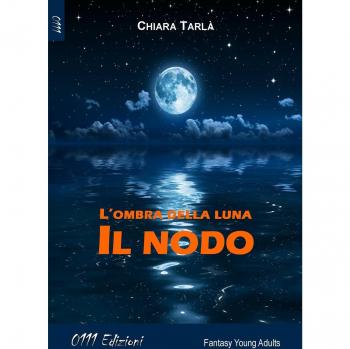 L' ombra della luna. Il nodo