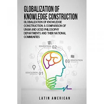 American, Latin: Globalization of knowledge construction: A comparison of UNAM and UCSD philosophy departments and their national communities