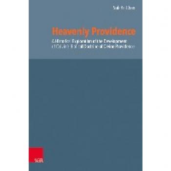 Heavenly Providence: A Historical Exploration of the Development of Calvin's Biblical Doctrine of Divine Providence (Reformed Historical Theology)