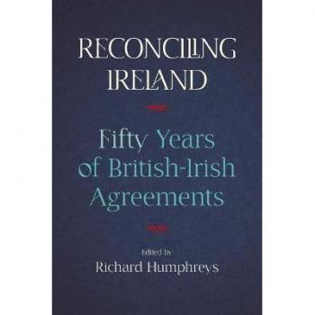 Reconciling Ireland: Fifty Years of British-Irish Agreements