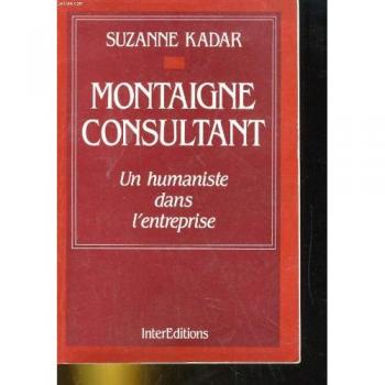 Montaigne consultant : un humaniste dans l'entreprise (InterEditions)