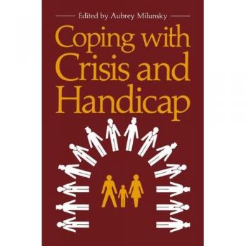 Coping with Crisis and Handicap