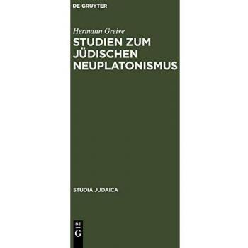 Studien zum jüdischen Neuplatonismus: Die Religionsphilosophie des Abraham Ibn Ezra (Studia Judaica, Band 7)