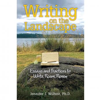 Wilhoit, Ph. D. Jennifer J.: Writing on the Landscape