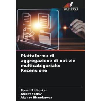 Ridhorkar, Sonali: Piattaforma di aggregazione di notizie multicategoriale: Recensione