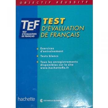 Objectif réussite : TEF - Test d'évaluation de français, Livre de l'élève (Hachette)